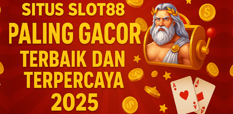 Situs Slot88 Paling Gacor Terbaik Dan Terpercaya 2025